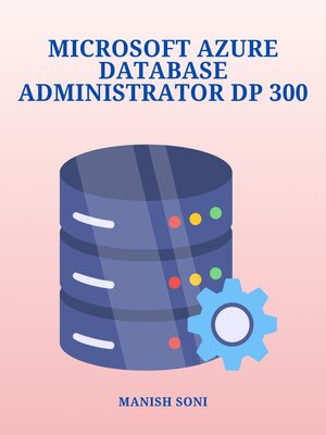 cover image of Microsoft Azure Database Administrator DP 300